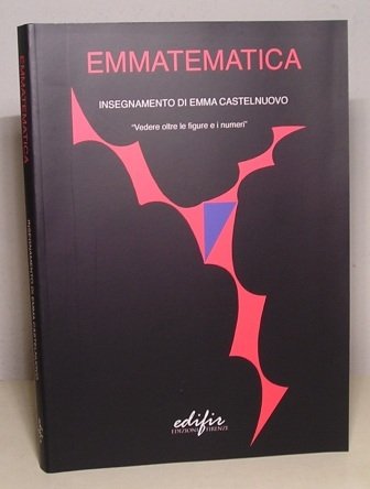 EMMATEMATICA - INSEGNAMENTO DI EMMA CASTELNUOVO - "VEDERE OLTRE LE …