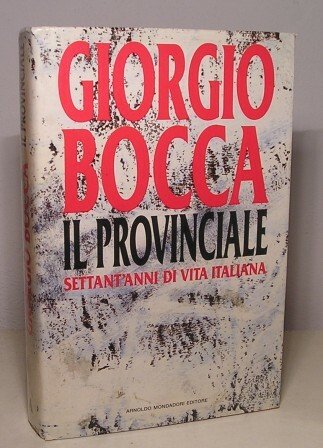 IL PROVINCIALE - SETTANT'ANNI DI VITA ITALIANA