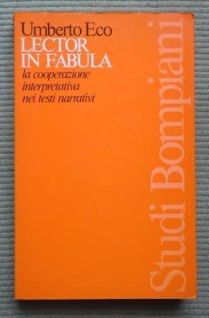 LECTOR IN FABULA - LA COOPERAZIONE INTERPRETATIVA NEI TESTI NARRATIVI