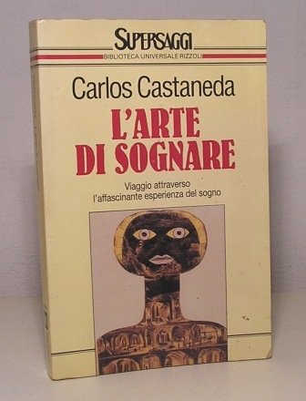 L'ARTE DI SOGNARE - VIAGGIO ATTRAVERSO L'AFFASCINANTE ESPERIENZA DEL SOGNO