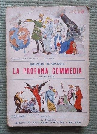 LA PROFANA COMMEDIA POEMA TRAGICOMICO IN 34 CANTI