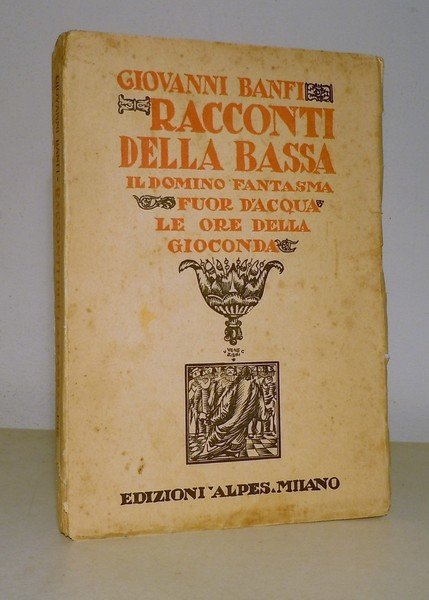 RACCONTI DELLA BASSA - IL DOMINIO FANTASMA, FUOR D'ACQUA, LE …