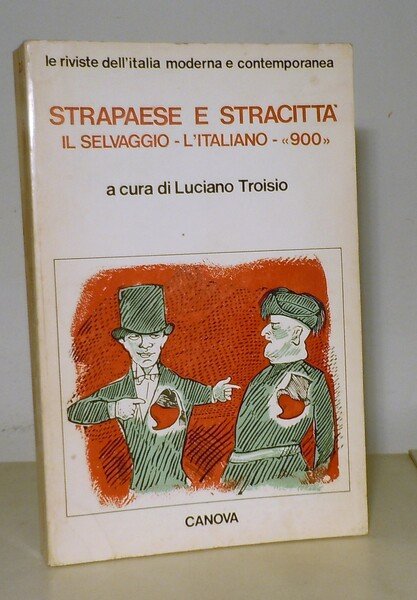 STRAPAESE E STRACITTA' - IL SELVAGGIO - L'ITALIANO - "900"