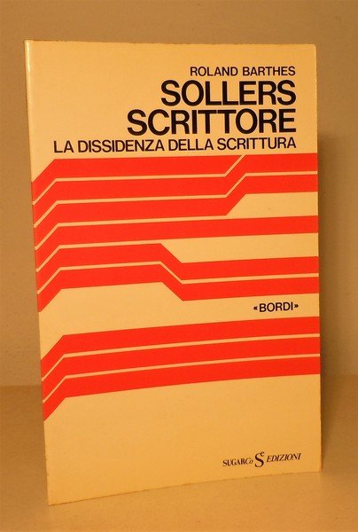SOLLERS SCRITTORE - LA DISSIDENZA DELLA SCRITTURA