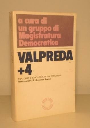 VALPREDA + 4 - ANATOMIA E PATOLOGIA DI UN PROCESSO