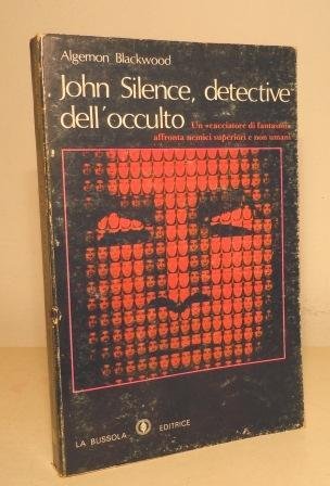 JOHN SILENCE, DETECTIVE DELL'OCCULTO - UN CACCIATORE DI FANTASMI AFFRONTA …