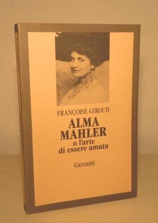 ALMA MAHLER O L'ARTE DI ESSERE AMATA