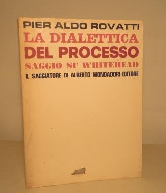 LA DIALETTICA DEL PROCESSO - SAGGIO SU WHITEHEAD