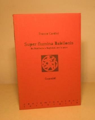 SUPER FLUMINA BABILONIS - DA BABILONIA A BAGHDAD PER LA …