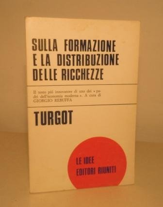 SULLA FORMAZIONE E LA DISTRIBUZIONE DELLE RICCHEZZE - IL TESTO …