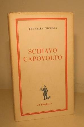 SCHIAVO CAPOVOLTO - STORIA SEGRETA DI SOMERSET MAUGHAM