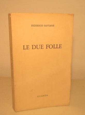 LE DUE FOLLE - PRIMA EDIZIONE 1957