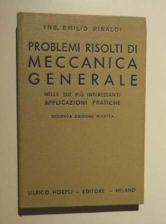 PROBLEMI RISOLTI DI MECCANICA GENERALE NELLE SUE PIU' INTERESSANTI APPLICAZIONI …