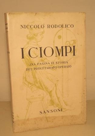 I CIOMPI - UNA PAGINA DI STORIA DEL PROLETARIATO OPERAIO