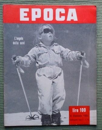 EPOCA - SETTIMANALE POLITICO DI GRANDE INFORMAZIONE - ANNO II …