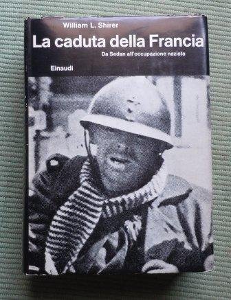 LA CADUTA DELLA FRANCIA - DA SEDAN ALL'OCCUPAZIONE NAZISTA