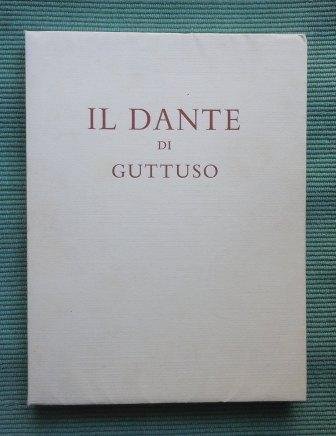 IL DANTE DI GUTTUSO - CINQUANTASEI TAVOLE DANTESCHE DISEGNATE DA …