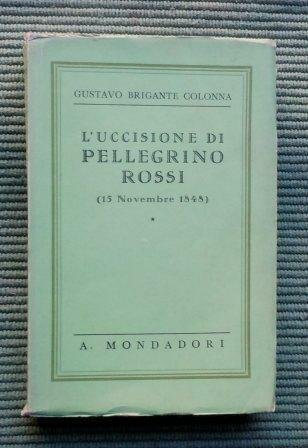 L'UCCISIONE DI PELLEGRINO ROSSI (15 NOVEMBRE 1848)