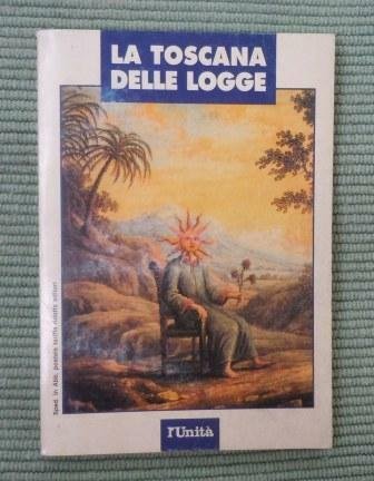 LA TOSCANA DELLE LOGGE.