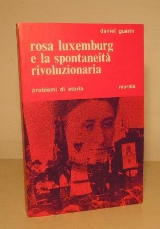 ROSA LUXEMBURG E LA SPONTANEITA' RIVOLUZIONARIA