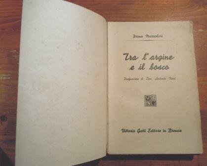 TRA L'ARGINE E IL BOSCO - PRIMA EDIZIONE 1938