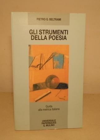 GLI STRUMENTI DELLA POESIA - GUIDA ALLA METRICA ITALIANA