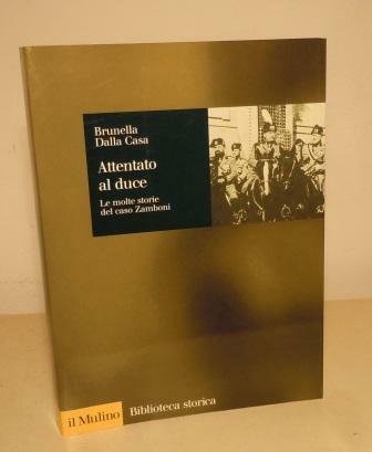 ATTENTATO AL DUCE - LE MOLTE STORIE DEL CASO ZAMBONI