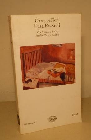 CASA ROSSELLI - VITA DI CARLOE NELLO, AMELIA, MARION E …