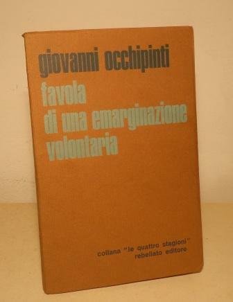 FAVOLA DI UNA EMARGINAZIONE VOLONTARIA - CON DEDICA AUTOGRAFA