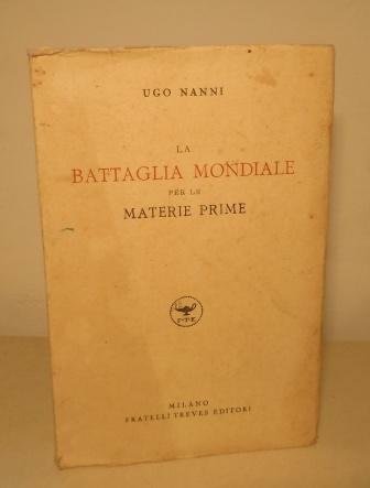 LA BATTAGLIA MONDIALE PER LE MATERIE PRIME