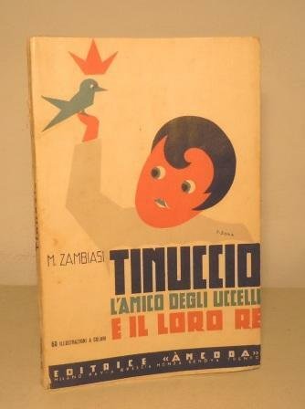 TINUCCIO - L'AMICO DEGLI UCCELLI E IL LORO RE - …