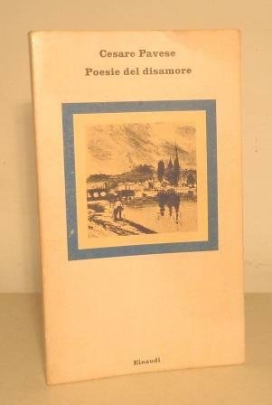 POESIE DEL DISAMORE - E ALTRE POESIE DISPERSE