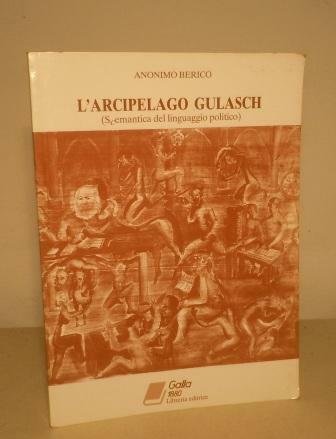 L'ARCIPELAGO GULASCH - (ScEMANTICA DEL LINGUAGGIO POLITICO)