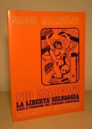 LA LIBERTA' SELVAGGIA: STATO E PUNIZIONE NEL PENSIERO SELVAGGIO