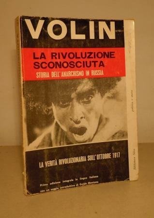 LA RIVOLUZIONE SCONOSCIUTA - STORIA DELL'ANARCHISMO IN RUSSIA