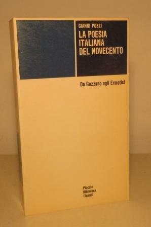 LA POESIA ITALIANA DEL NOVECENTO - DA GOZZANO A GLI …