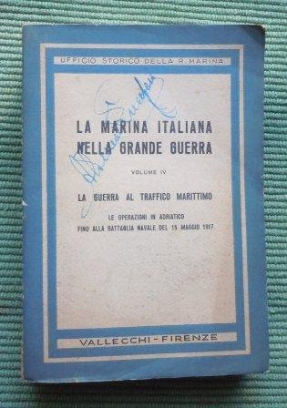 LA MARINA ITALIANA NELLA GRANDE GUERRA - VOLUME IV - …