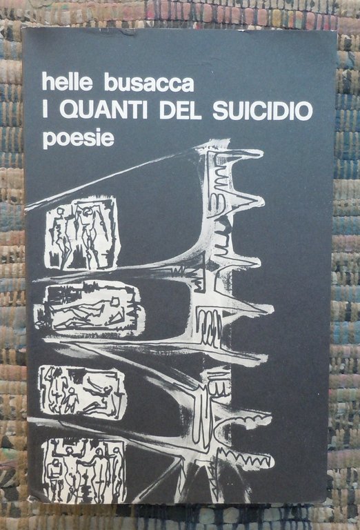 I QUANTI DEL SUICIDIO - POESIE, MILANO 1965 CRETA 1970 …