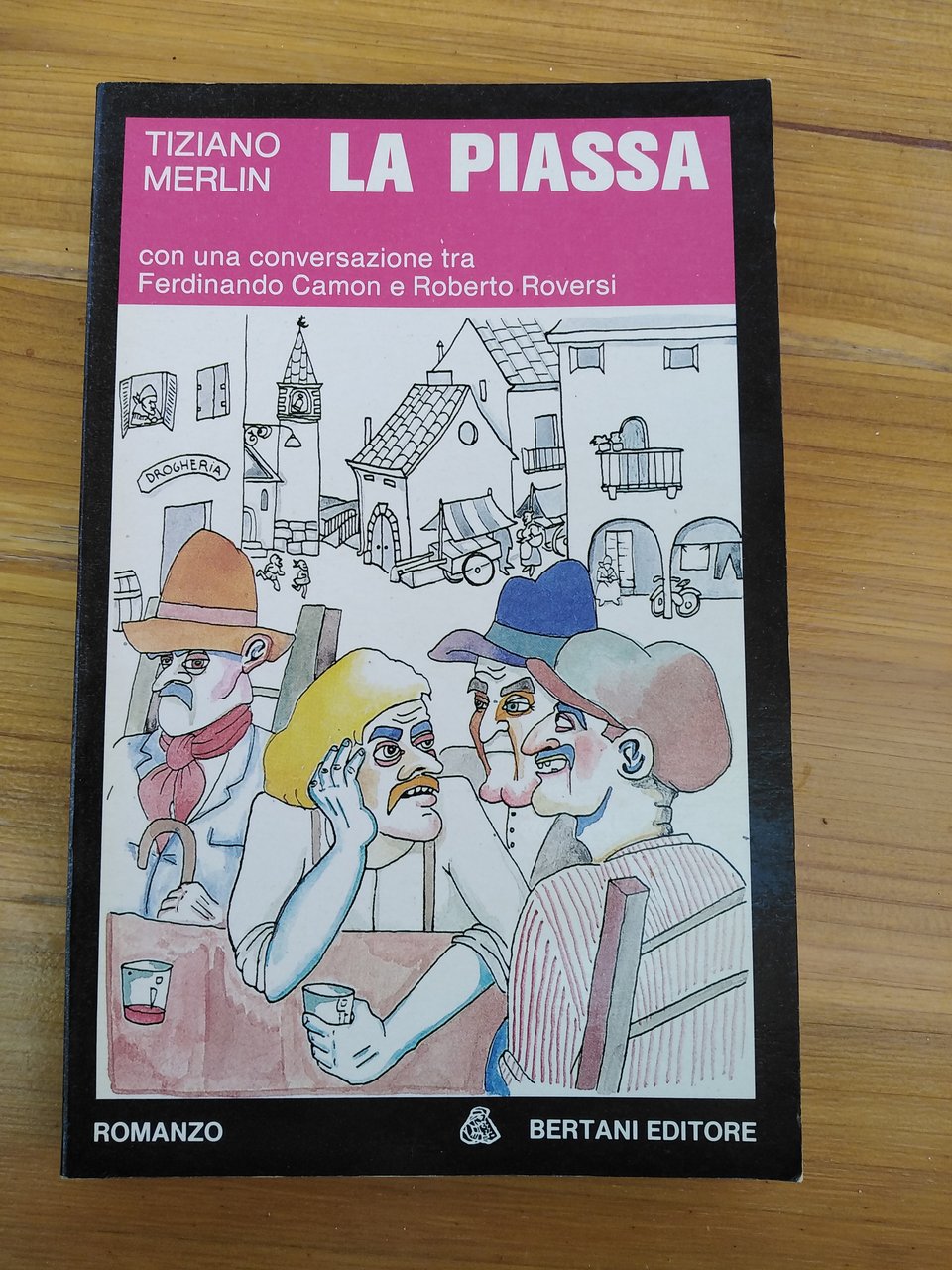 LA PIASSA (CON UNA CONVERSAZIONE TRA FERDINANDO CAMON E ROBERTO …