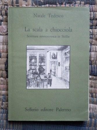 LA SCALA A CHIOCCIOLA - SCRITTURA NOVECENTESCA IN SICILIA