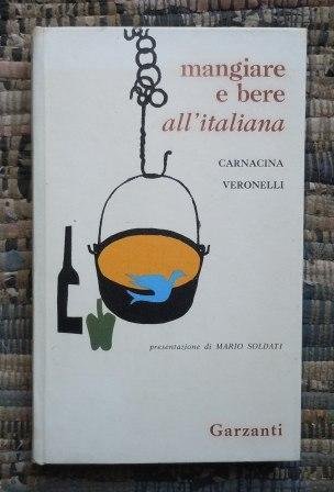 MANGIARE E BERE ALL'ITALIANA - PRIMA EDIZIONE 1962