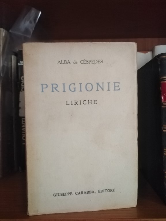 PRIGIONIE - LIRICHE - PRIMA EDIZIONE 1936