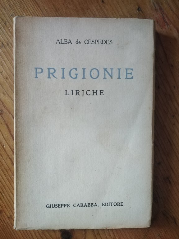 PRIGIONIE - LIRICHE - PRIMA EDIZIONE 1936