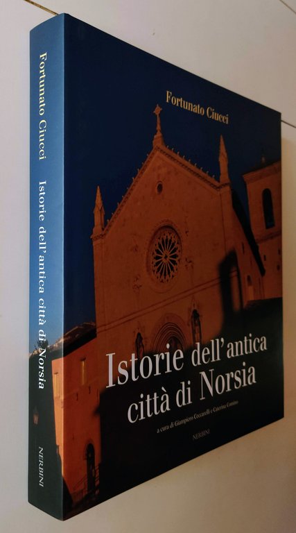 Istorie dell'antica città di Norsia. A cura di Giampiero Ceccarelli …