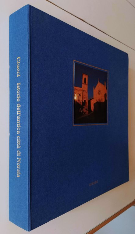Istorie dell'antica città di Norsia. A cura di Giampiero Ceccarelli …