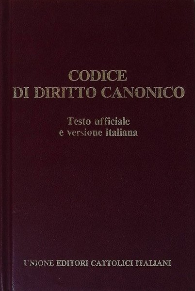 Codice di diritto canonico. Testo ufficiale e versione italiana