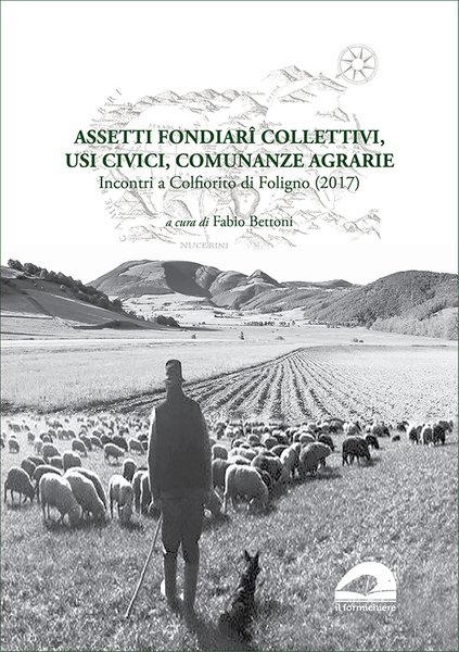 Assetti fondiari collettivi, usi civici, comunanze agrarie. Incontri a Colfiorito …