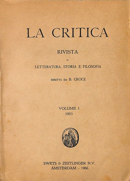 La Critica. Rivista di letteratura, storia, e filosofia. Vol. I, …