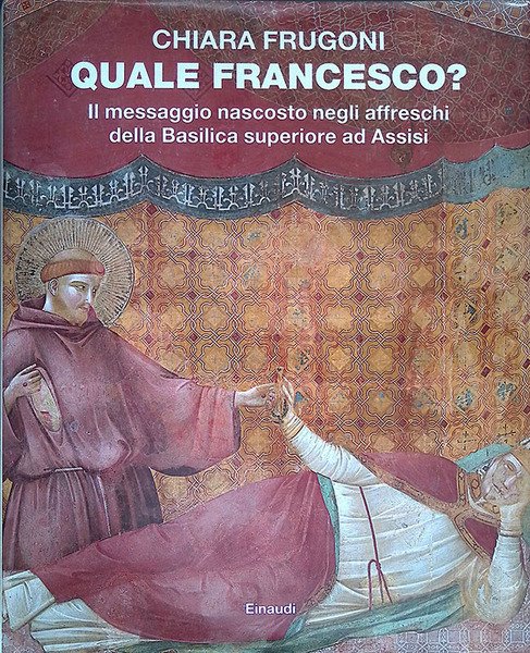 Quale Francesco? Il messaggio nascosto negli affreschi della Basilica superiore …