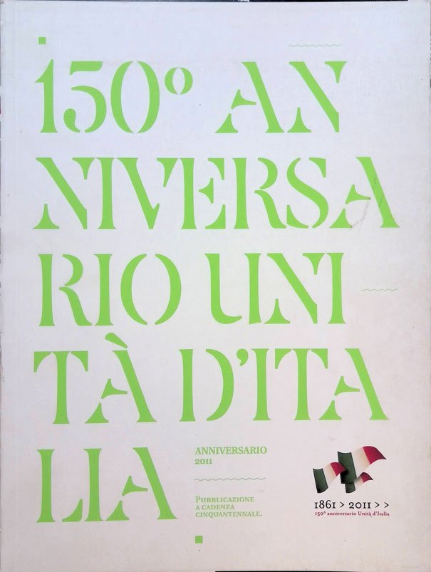 150^ anniversario unità d'Italia. Anniversario 2011. Pubblicazione a cadenza cinquantennale